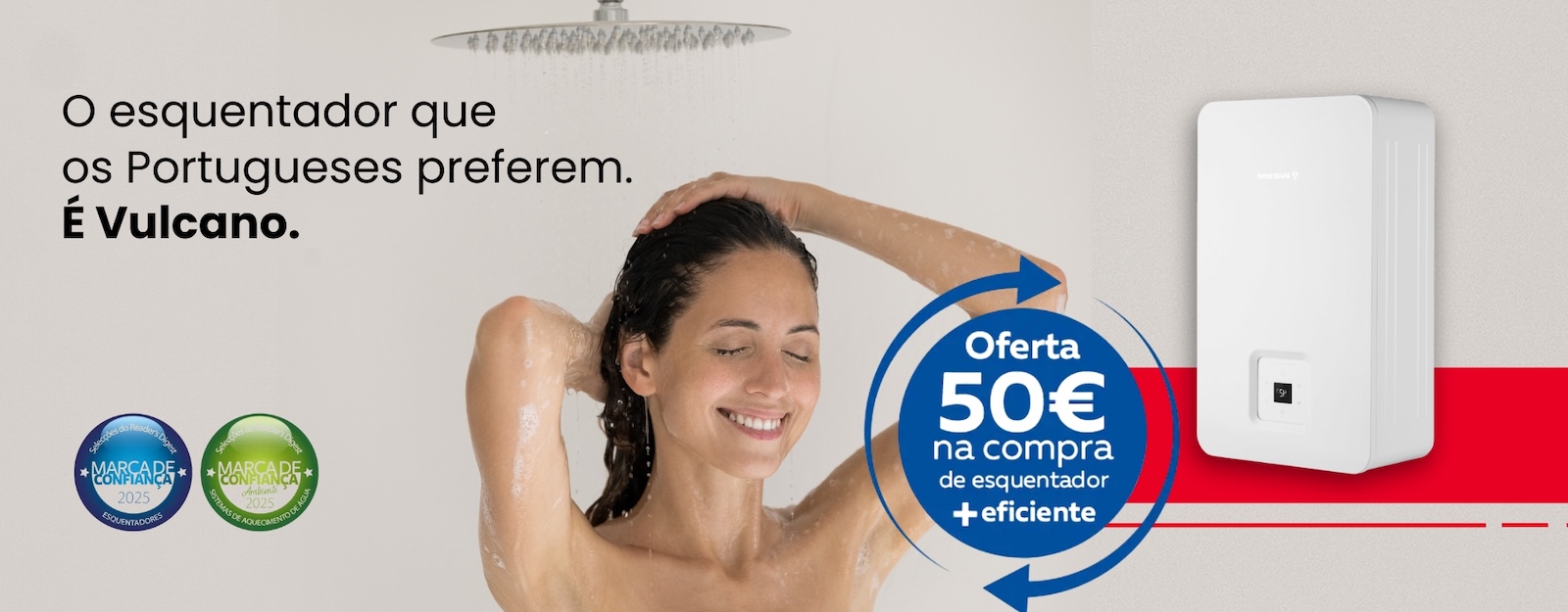 O esquentador que os portugueses preferem. É Vulcano. - 2